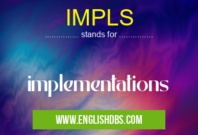 IMPLS means implementations IMPLS