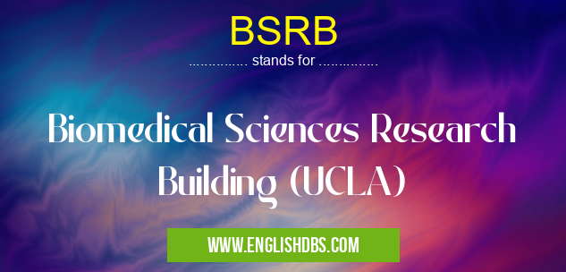 BSRB means Biomedical Sciences Research Building (UCLA) BSRB
