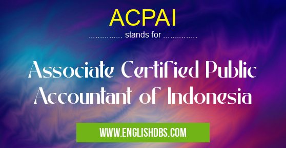 ACPAI means Associate Certified Public Accountant of Indonesia ACPAI