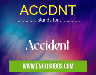 ACCDNT means Accident ACCDNT