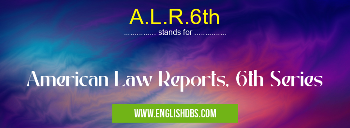 A.L.R.6th