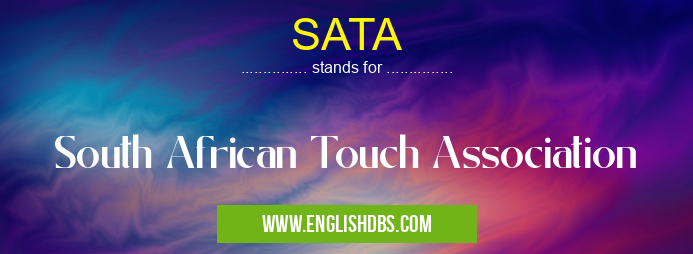 SATA means South African Touch Association SATA