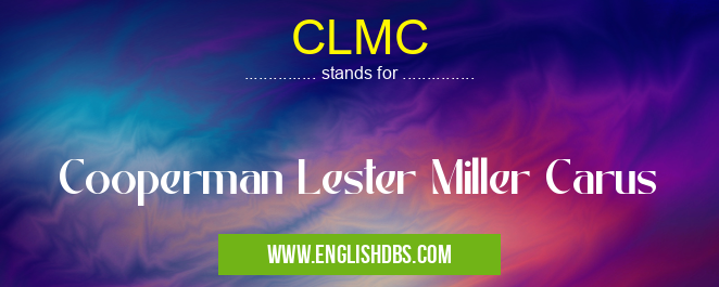 CLMC means Cooperman Lester Miller Carus CLMC