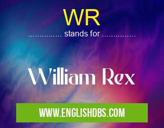 WR means William Rex WR