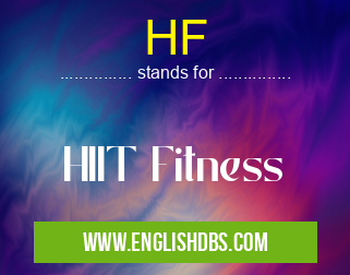 HF means HIIT Fitness HF