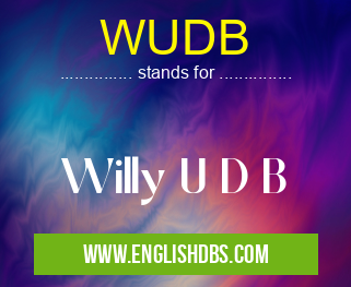 WUDB means Willy U D B WUDB