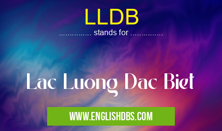 LLDB means Lac Luong Dac Biet LLDB