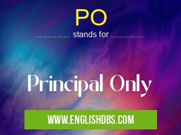 PO means Principal Only PO