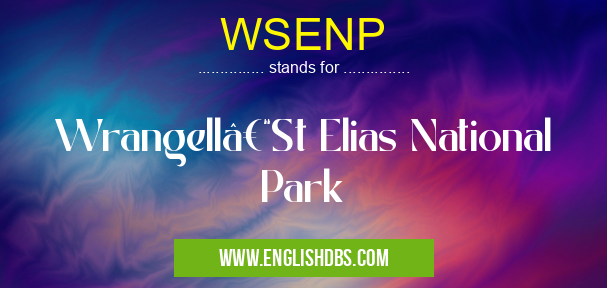 WSENP means Wrangell–St Elias National Park WSENP