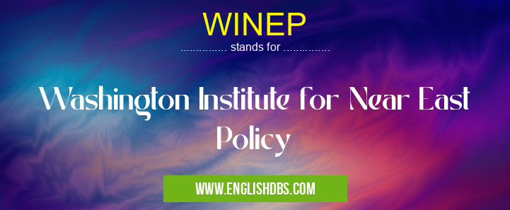 WINEP means Washington Institute for Near East Policy WINEP