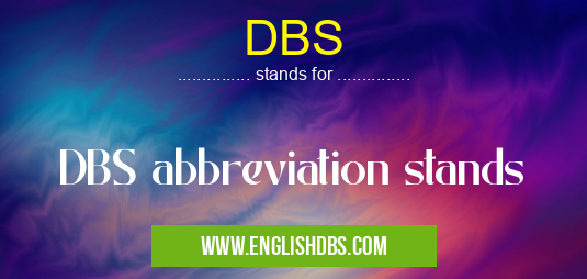 DBS means DBS abbreviation stands DBS