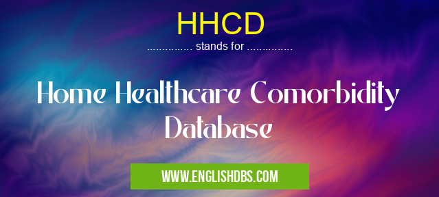 HHCD means Home Healthcare Comorbidity Database HHCD