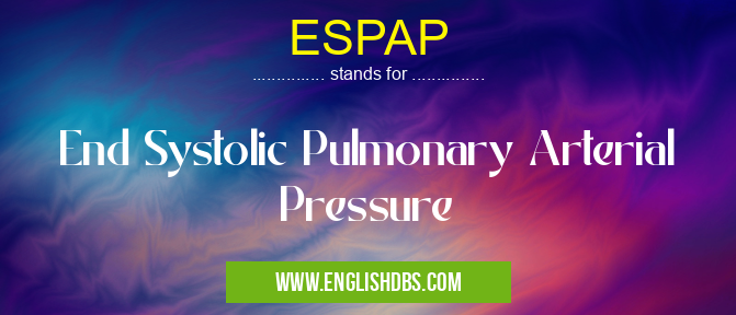 ESPAP means End Systolic Pulmonary Arterial Pressure ESPAP