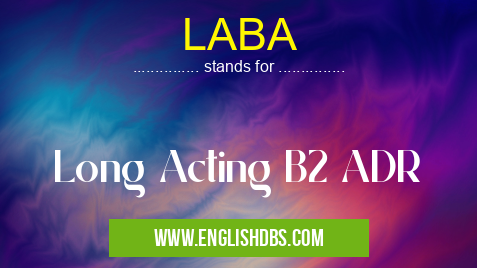 LABA means Long Acting B2 ADR LABA