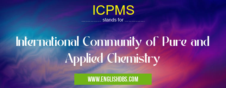 ICPMS means International Community of Pure and Applied Chemistry ICPMS
