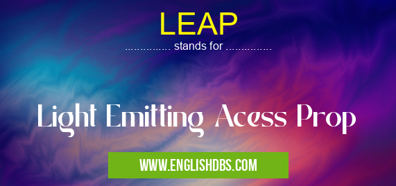 LEAP means Light Emitting Acess Prop LEAP