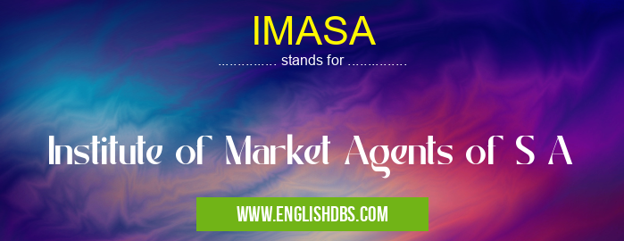 IMASA means Institute of Market Agents of S A IMASA