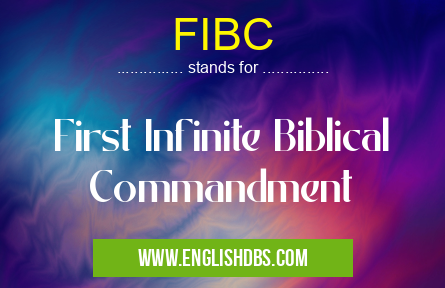 FIBC means First Infinite Biblical Commandment FIBC