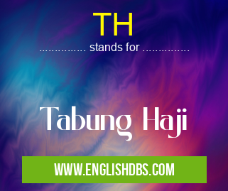 TH means Tabung Haji TH