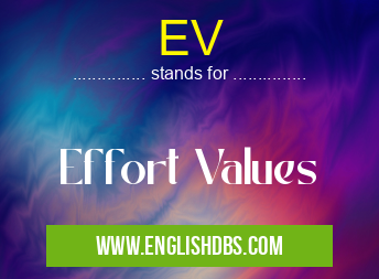 EV means Effort Values EV