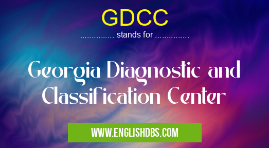 GDCC means Georgia Diagnostic and Classification Center GDCC