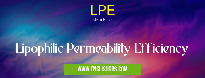 LPE means Lipophilic Permeability Efficiency LPE