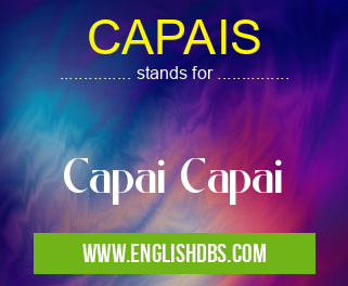 CAPAIS means Capai Capai CAPAIS