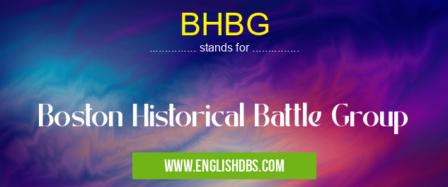 BHBG means Boston Historical Battle Group BHBG