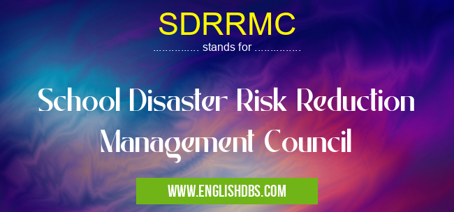 SDRRMC means School Disaster Risk Reduction Management Council SDRRMC
