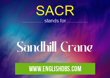 SACR means Sandhill Crane SACR