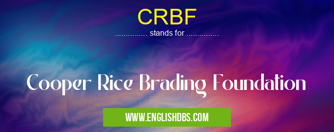 CRBF means Cooper Rice Brading Foundation CRBF