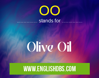 OO means Olive Oil OO