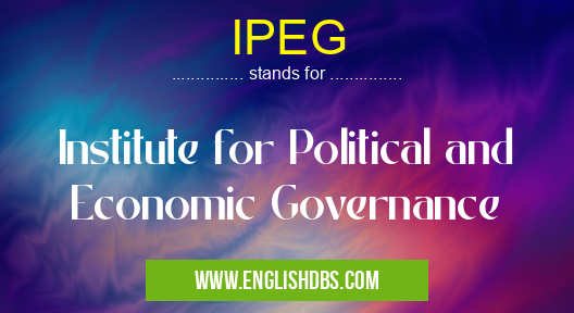 IPEG means Institute for Political and Economic Governance IPEG