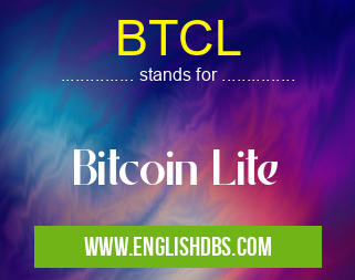 BTCL means Bitcoin Lite BTCL