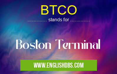BTCO means Boston Terminal BTCO