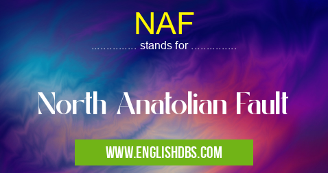 NAF means North Anatolian Fault NAF