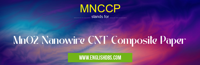 MNCCP means MnO2 Nanowire CNT Composite Paper MNCCP