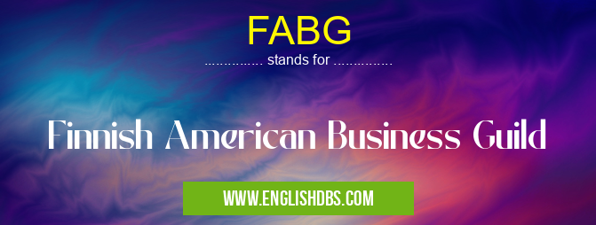 FABG means Finnish American Business Guild FABG
