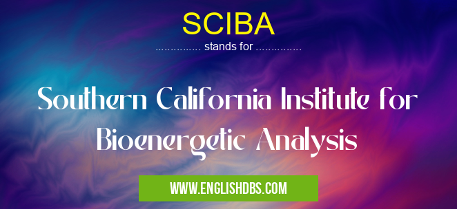 SCIBA means Southern California Institute for Bioenergetic Analysis SCIBA