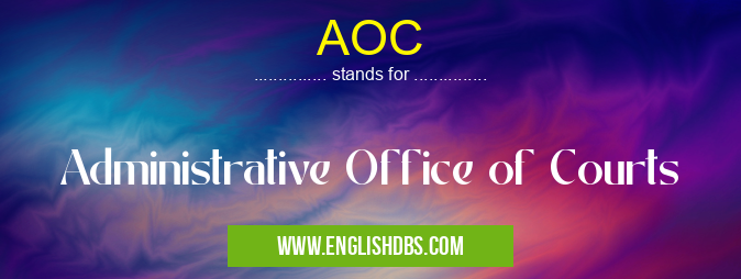 AOC means Administrative Office of Courts AOC