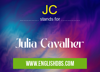 JC means Julia Cavalher JC