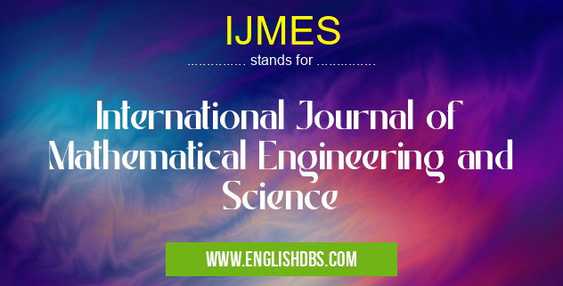 IJMES means International Journal of Mathematical Engineering and Science IJMES