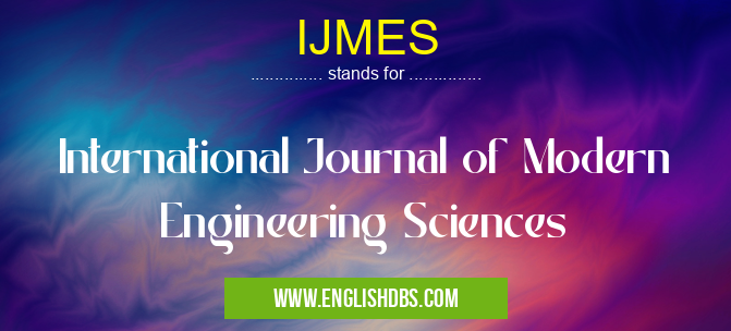 IJMES means International Journal of Modern Engineering Sciences IJMES