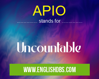 APIO means Uncountable APIO