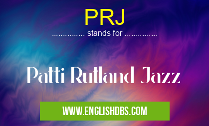 PRJ means Patti Rutland Jazz PRJ