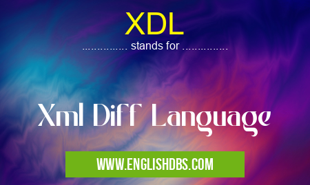 XDL means Xml Diff Language XDL