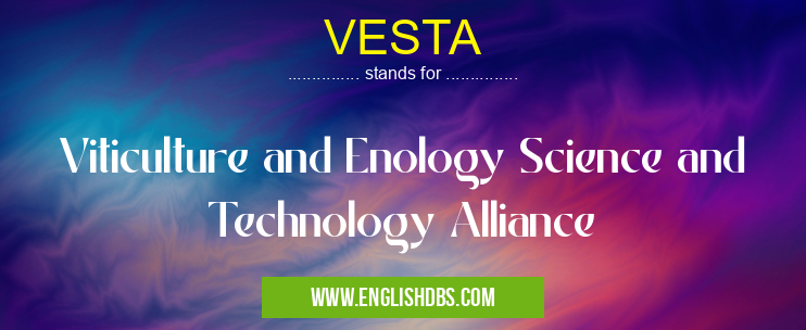 VESTA means Viticulture and Enology Science and Technology Alliance VESTA