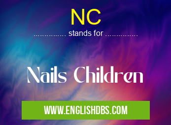 NC means Nails Children NC