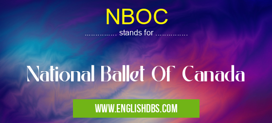 NBOC means National Ballet Of Canada NBOC