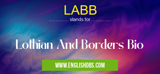 LABB means Lothian And Borders Bio LABB